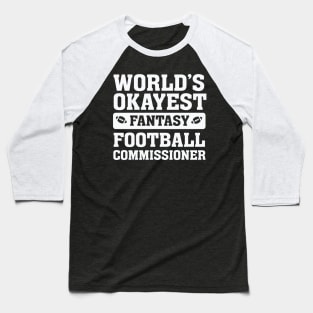 World’s Okayest Fantasy Football Commissioner Baseball T-Shirt